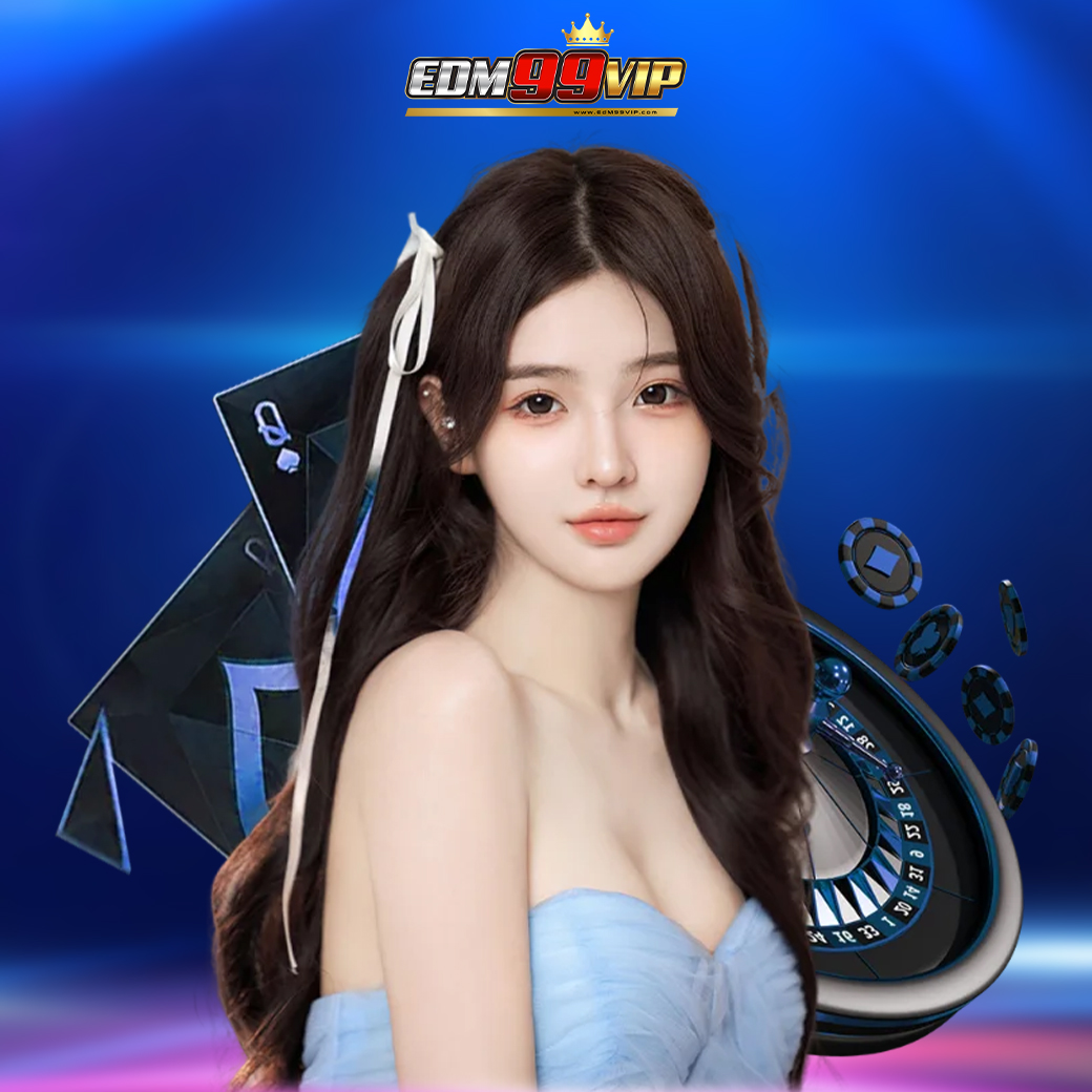edm99vip คาสิโนเว็บแท้ 100%